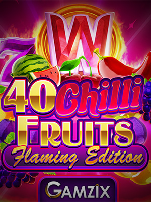 40 Chilli Fruits Flaming Edition - Gamzix